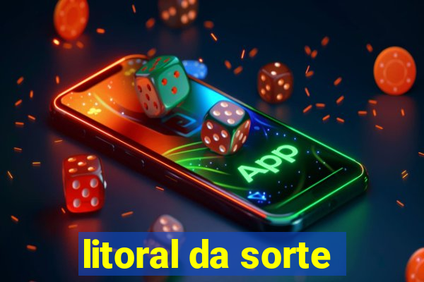 litoral da sorte